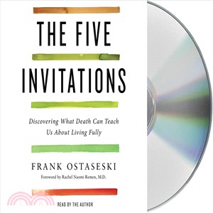 The Five Invitations ─ Discovering What Death Can Teach Us About Living Fully
