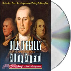 Killing England ─ The Brutal Struggle for American Independence