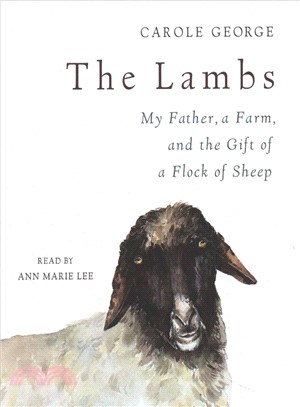 The Lambs ― My Father, a Farm, and the Gift of a Flock of Sheep