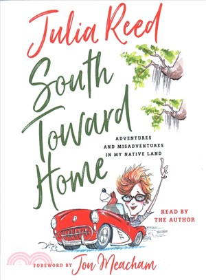 South Toward Home ― Adventures and Misadventures in My Native Land