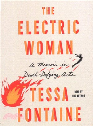 The Electric Woman ― A Memoir in Death-defying Acts