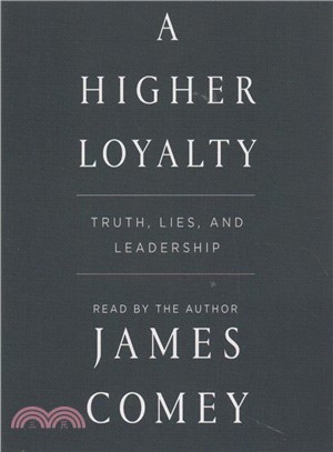 A Higher Loyalty ― Truth, Lies, and Leadership
