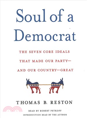 Soul of a Democrat ― The Seven Core Ideals That Made Our Party Great--and How They Can Do So Again