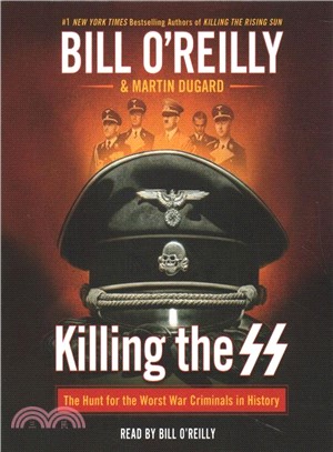 Killing the SS ― The Hunt for the Worst War Criminals in History