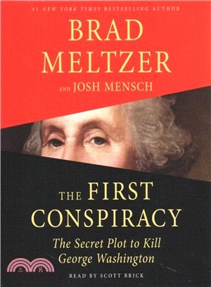 The First Conspiracy ― The Secret Plot to Kill George Washington