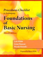 Procedures Checklist to Accompany Foundations of Basic Nursing