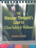Massage Therapist's Guide to Client Safety & Wellness