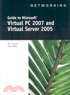 Guide to Microsoft Virtual PC 2007 and Virtual Server 2005