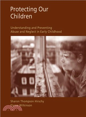 Protecting Our Children ─ Understanding and Preventing Abuse and Neglect in Early Childhood