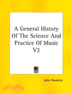 A General History of the Science and Practice of Music