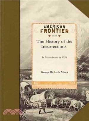 The History of the Insurrections ― In Massachusetts in 1786