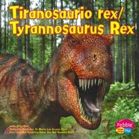 Tiranosaurio Rex/Tyranosaurus Rex