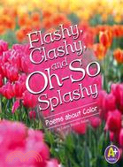 Flashy, Clashy, and Oh-So Splashy