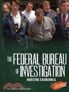 The Federal Bureau of Investigation: Hunting Criminals