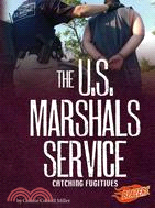 The U.S. Marshals Service: Catching Fugitives