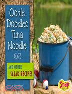 Oodle Doodles Tuna Noodle and Other Salad Recipes