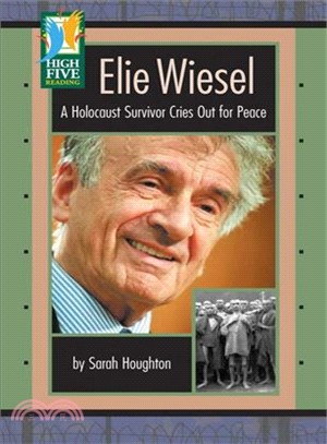 Elie Wiesel: A Holocaust Survivor Cries Out for Peace