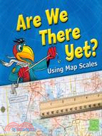 Are We There Yet? ─ Using Map Scales