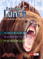 Extreme Lunch: Life and Death in the Food Chain