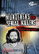 Murderers and Serial Killers: Stories of Violent Criminals