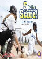 S Is for Score!: A Sports Alphabet