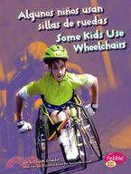Algunos ninos usan sillas de ruedas/ Some Kids Use Wheelchairs