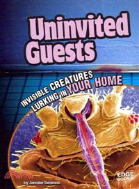 Uninvited Guests ─ Invisible Creatures Lurking in Your Home