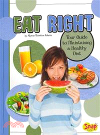 Eat Right ─ Your Guide to Maintaining a Healthy Diet