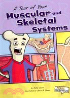 A Tour of Your Muscular and Skeletal Systems