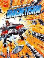 La historia atractiva del magnetismo con MaxAxiom, supercientifico / The Attractive Story of Magnetism with Max Axiom, Super Scientist