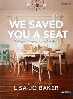 We Saved You a Seat Leader Kit ― Finding and Keeping Lasting Friendships