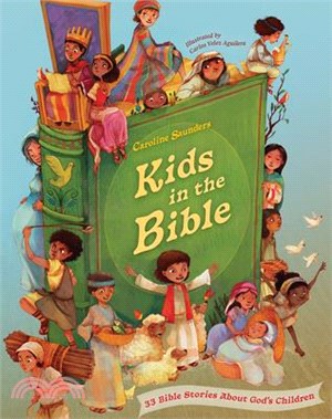 Kids in the Bible: A Storybook Bible about God's Children