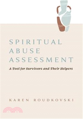 Spiritual Abuse Assessment: A Tool for Survivors and Their Helpers