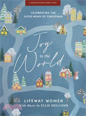 Joy to the World - Advent Bible Study Book with Video Access: Celebrating the Good News of Christmas