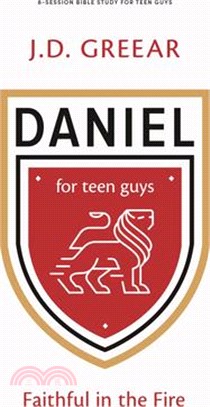 Daniel - Teen Guys' Bible Study Book: Faithful in the Fire