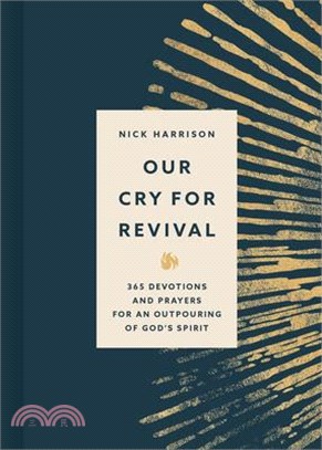 Our Cry for Revival: 365 Devotions and Prayers for an Outpouring of God's Spirit