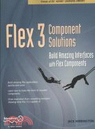 Flex 3 Component Solutions ─ Build Amazing Interfaces With Flex Components