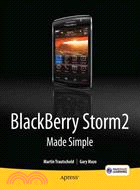 BlackBerry Storm 2 Made Simple: Written for the Storm 9500 and 9530, and the Storm2 9520, 9530, and 9550
