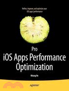 Pro Ios Apps Performance Optimization and Tuning