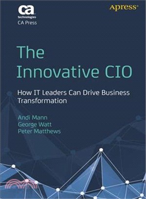 The Innovative CIO ─ How IT Leaders Can Drive Business Transformation