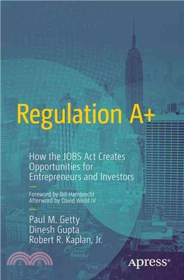 Regulation A(+) ― How the Jobs Act Creates Opportunities for Entrepreneurs and Investors
