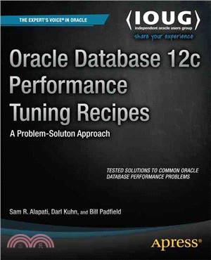 Oracle Database 12c Performance Tuning Recipes ― A Problem-solution Approach