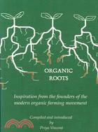 Organic Roots: Inspiration from the Founders of the Modern Organic Farming Movement