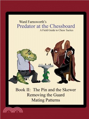 Predator at the Chessboard：A Field Guide to Chess Tactics (Book II)