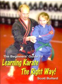 The Beginners' Guide to Learning Karate the Right Way!