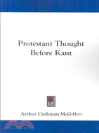 Protestant Thought Before Kant