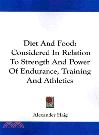 Diet and Food ― Considered in Relation to Strength and Power of Endurance, Training and Athletics