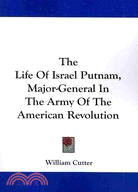 The Life of Israel Putnam, Major-General in the Army of the American Revolution