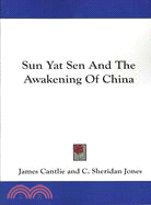 Sun Yat Sen and the Awakening of China