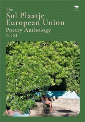 The Sol Plaatje European Union Poetry Anthology Vol XI